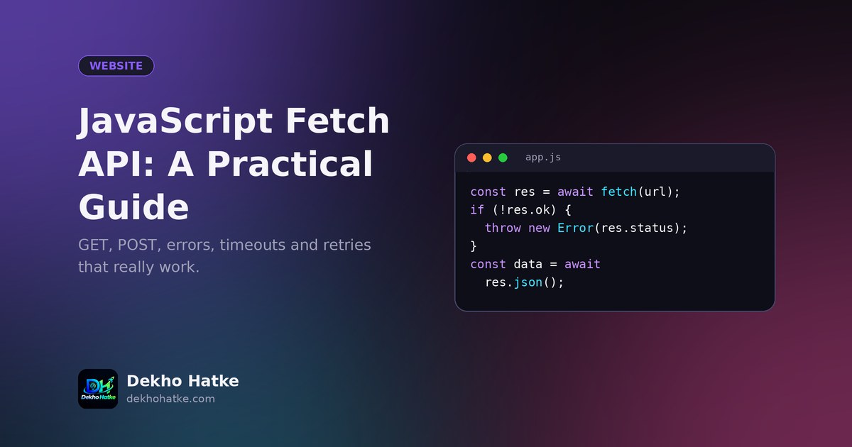 JavaScript Fetch API: A Practical Guide